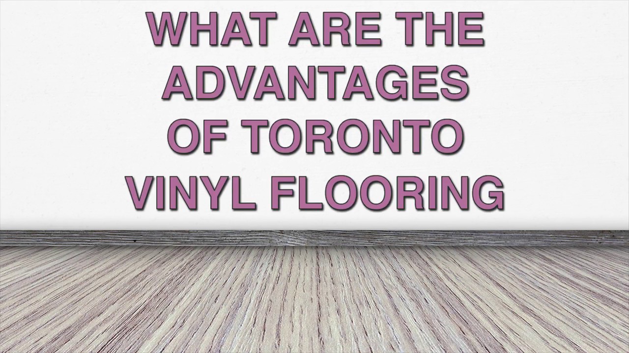 What Are The Advantages Of Toronto Vinyl Flooring | Chestnut Flooring