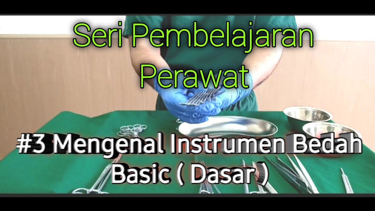 Seri Pembelajaran Perawat : #3 Mengenal Instrumen Bedah Dasar ( Basic )