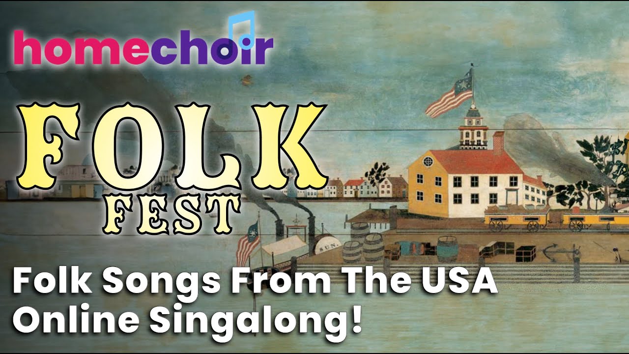 Folk Songs of the USA, sing along with homechoir's Folk Fest