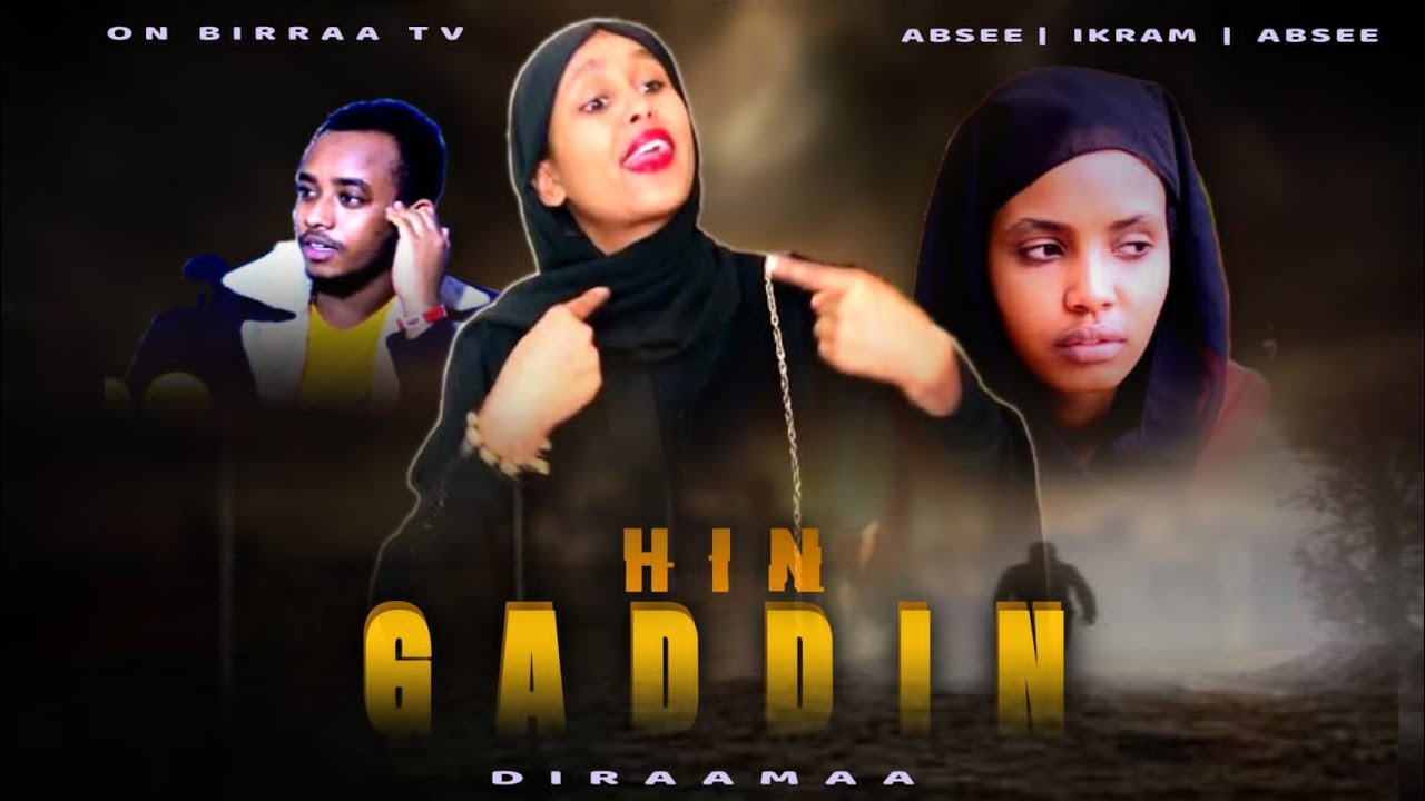 New Diraamaa Afaan Oromo ||Hin Gaddin|| On BIRRAA TV