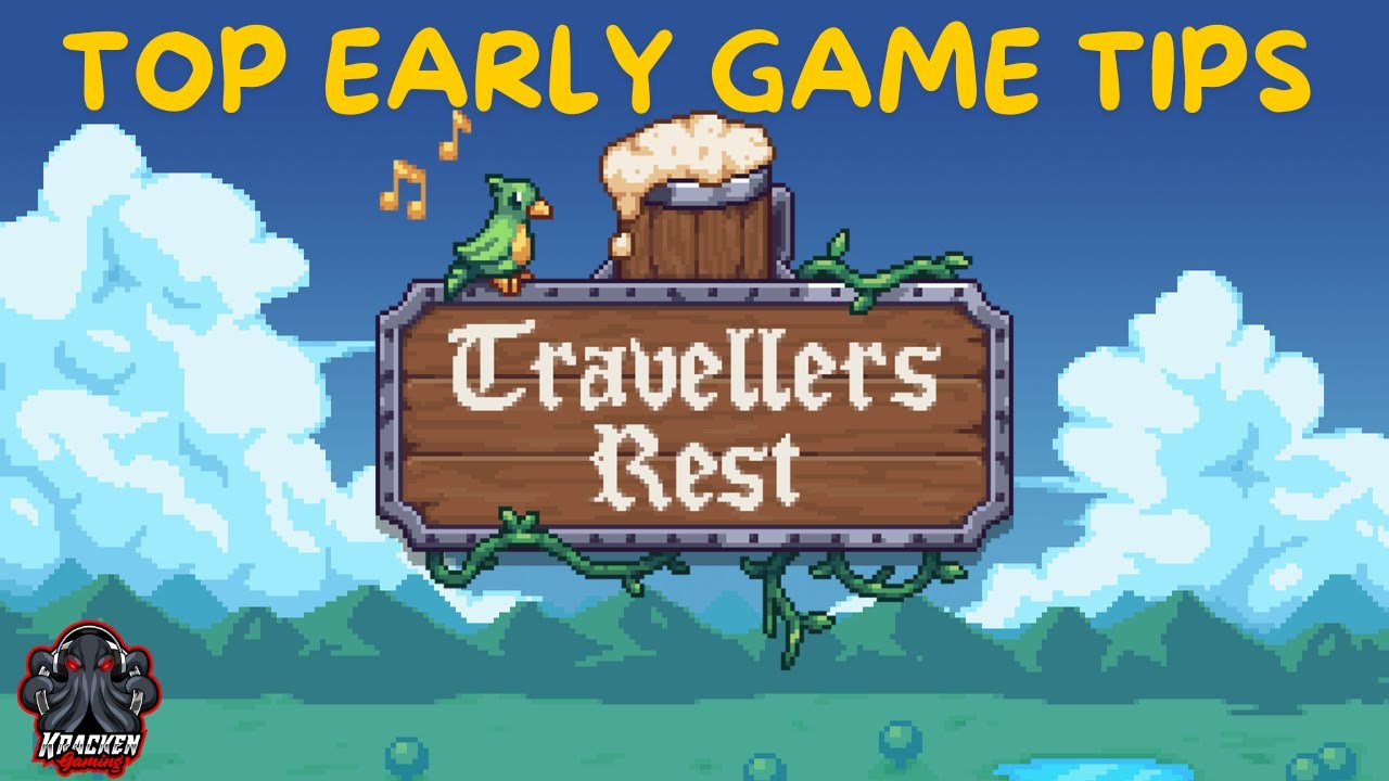 Travellers Rest | Top Tips For Early Game!