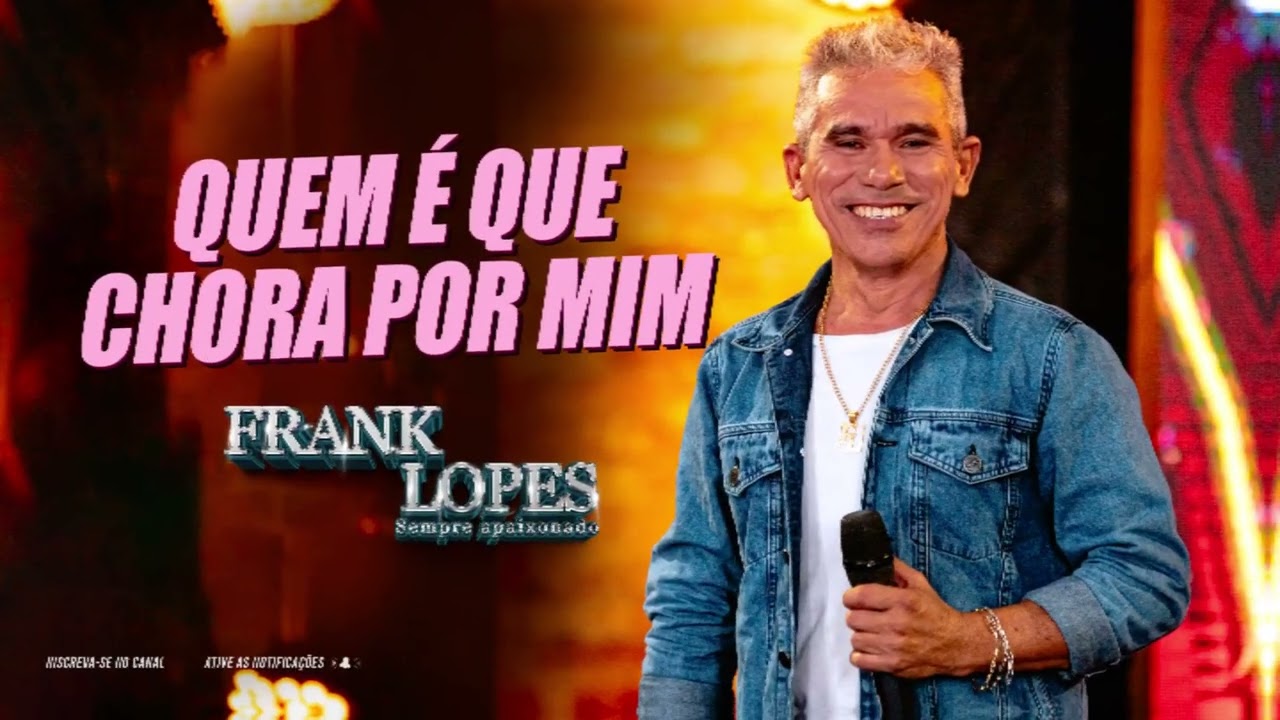 Quem é que chora por mim - Frank Lopes