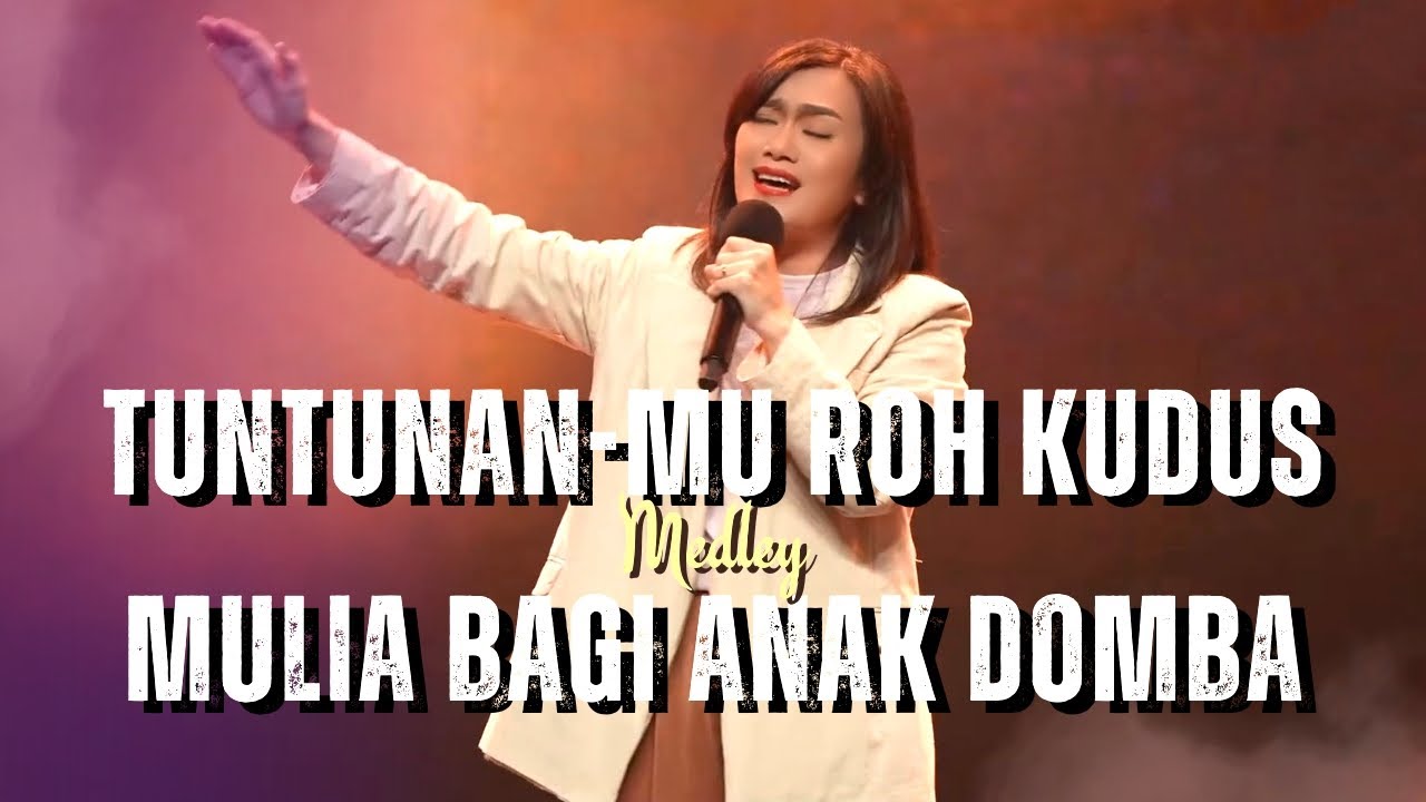 TuntunanMu Roh Kudus medley Sbab Engkau Mulia dan Layak Dipuji - GMS Live - Ezra Lewina