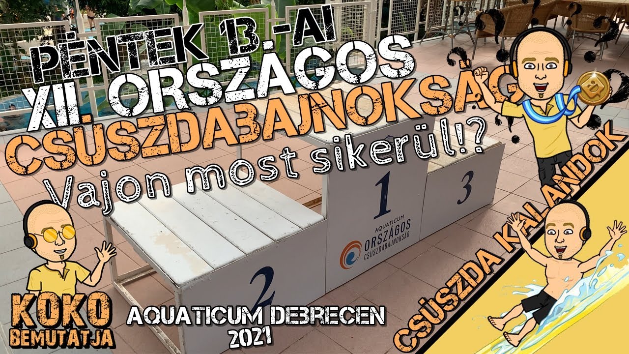Vajon MOST SIKERÜL!? 🤔 Péntek 13.-ai CSÚSZDABAJNOKSÁG 🏅 Aquaticum Debrecen | Csúszda kalandok '21