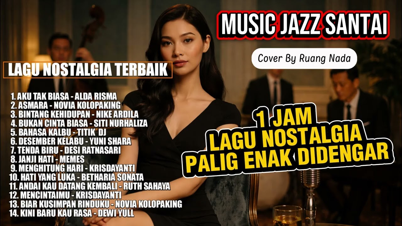 Lagu Cover Jazz  Nostalgia Terbaik Untuk Menemani Anda Saat Kerja Maupun Saat Santai