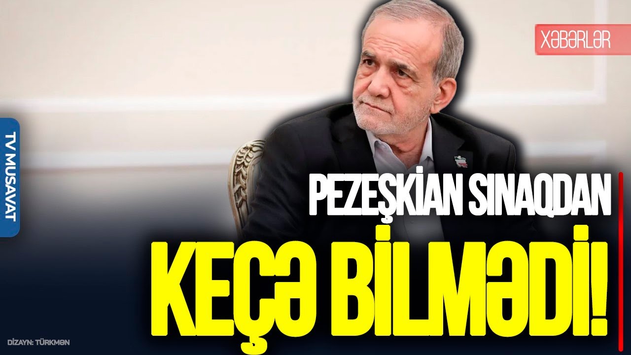 Pezeşkian SINAQDAN keçə BİLMƏDİ! Xameneinin KÖLGƏSİNDƏ qalacaq - Elxan Şahinoğludan ŞOK AÇIQLAMA