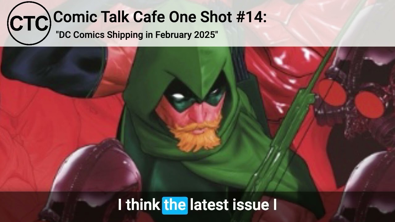 Comic Talk Cafe One Shot #14: DC Comics Shipping in February 2025
