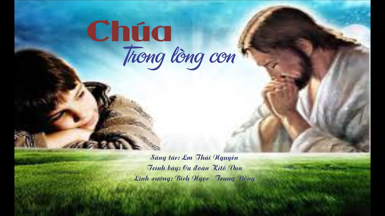 CHÚA TRONG LÒNG CON - HIỆP LỄ CHÚA NHẬT VI PHỤC SINH C - Lm Thái Nguyên