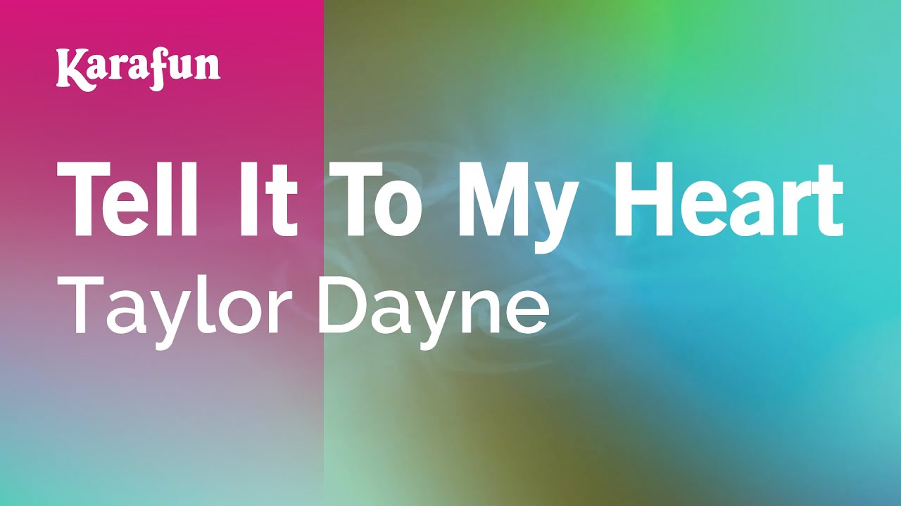 Tell It to My Heart - Taylor Dayne | Karaoke Version | KaraFun