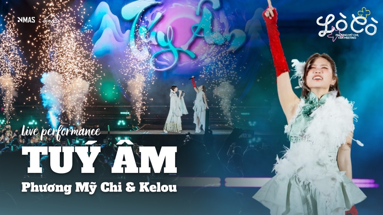 PHƯƠNG MỸ CHI x KELOU - TÚY ÂM | LIVE PERFORMANCE LÒ CÒ FANMEETING