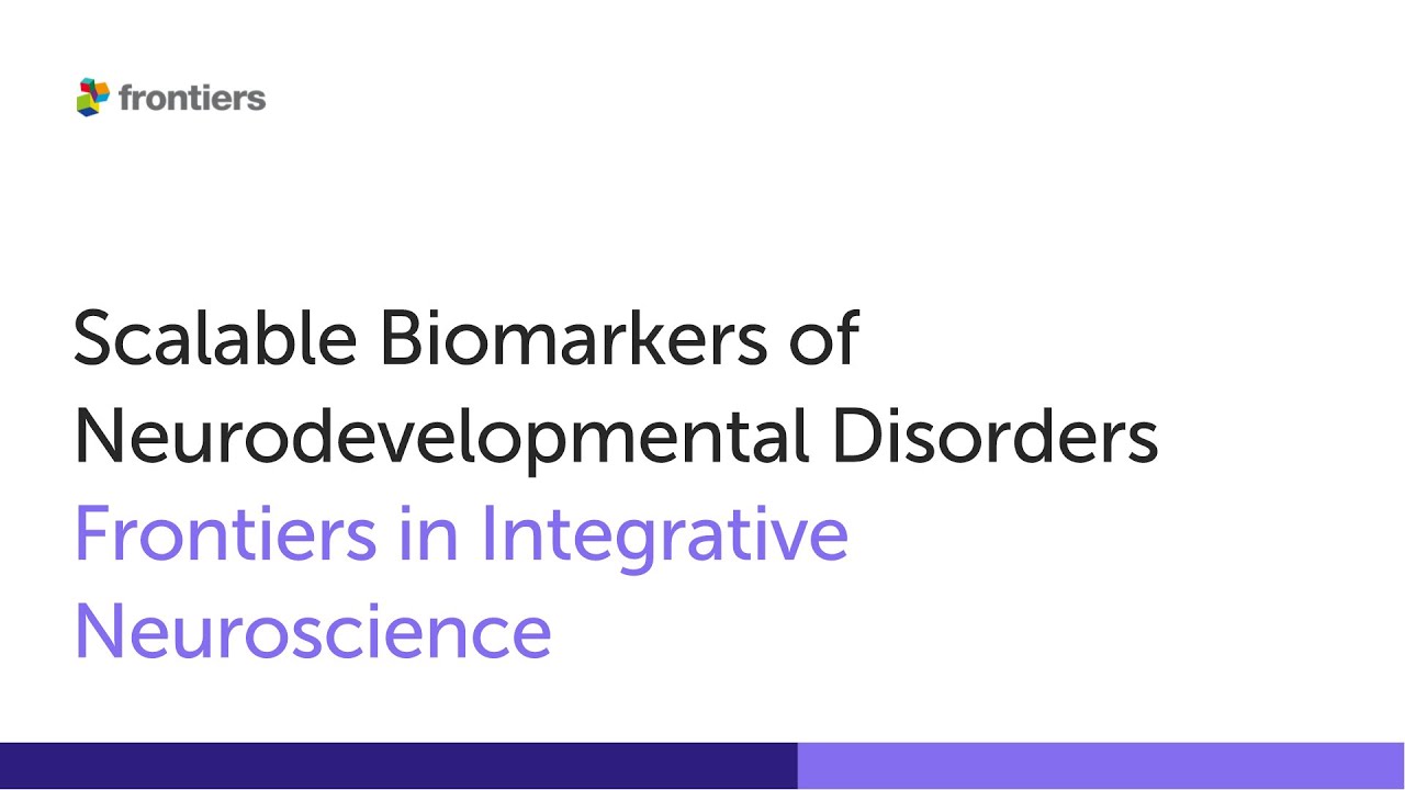 Scalable Biomarkers of Neurodevelopmental Disorders | Frontiers in Integrative Neuroscience