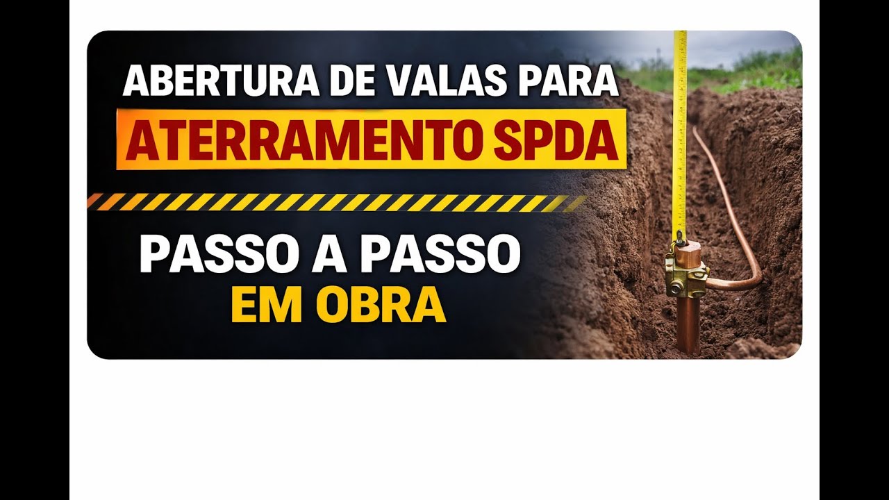 Abertura de Valas para Aterramento SPDA &mdash; Passo a Passo em Obra