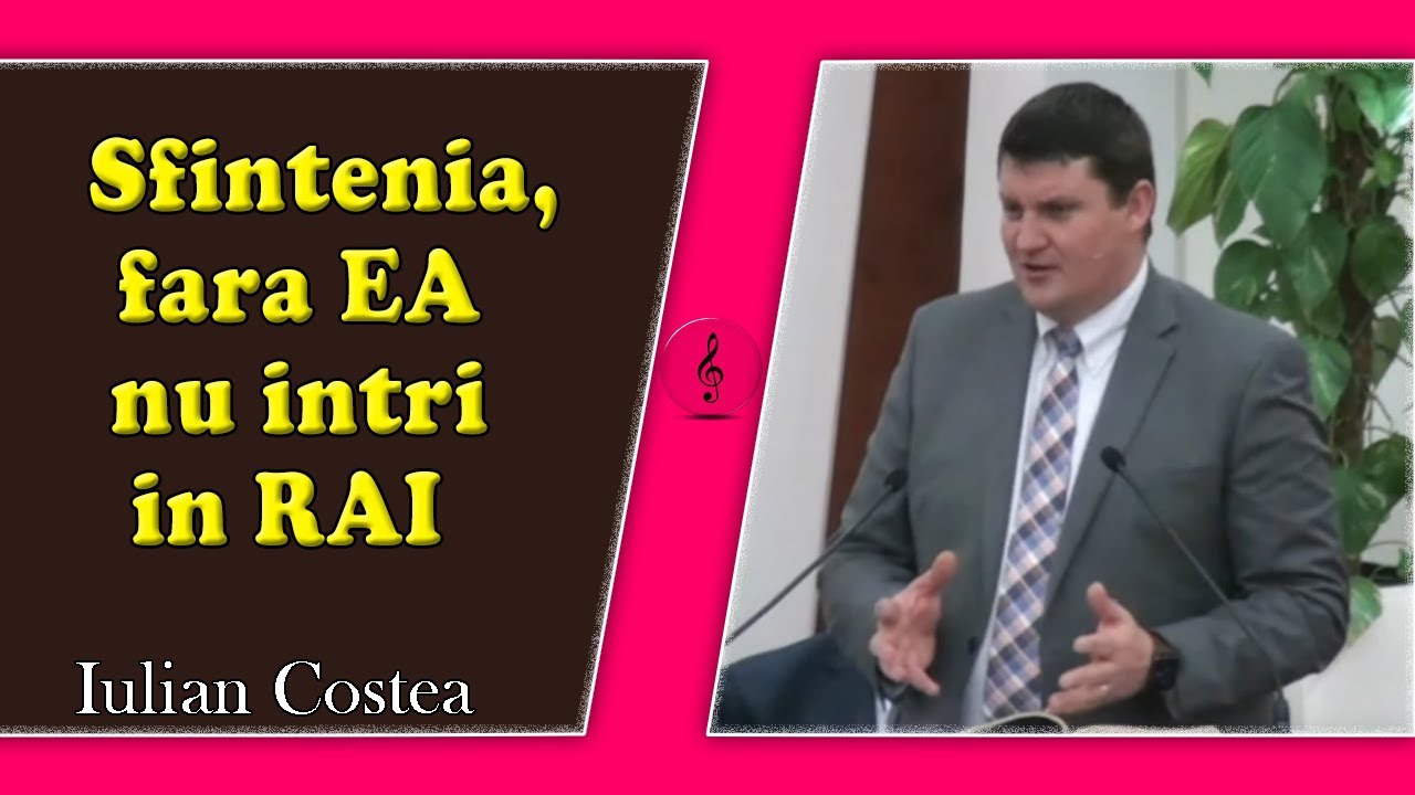 Iulian Costea - Sfintenia, fara EA nu intri in RAI | 1Petru 1:13-19 | PREDICI