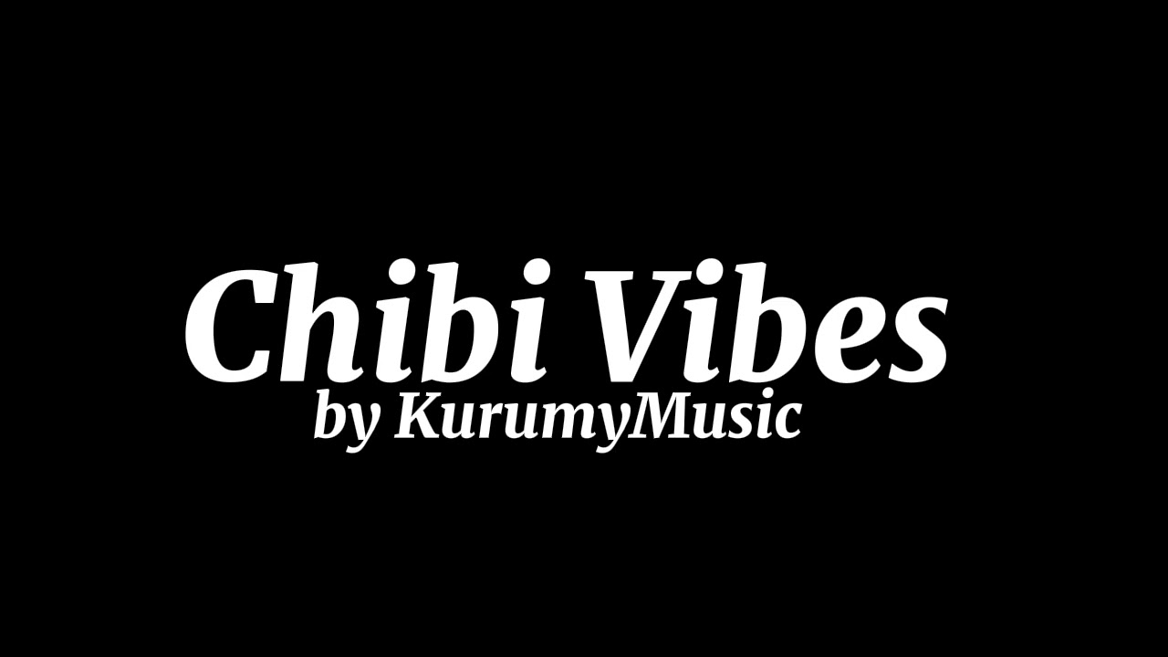Chibi Vibes 