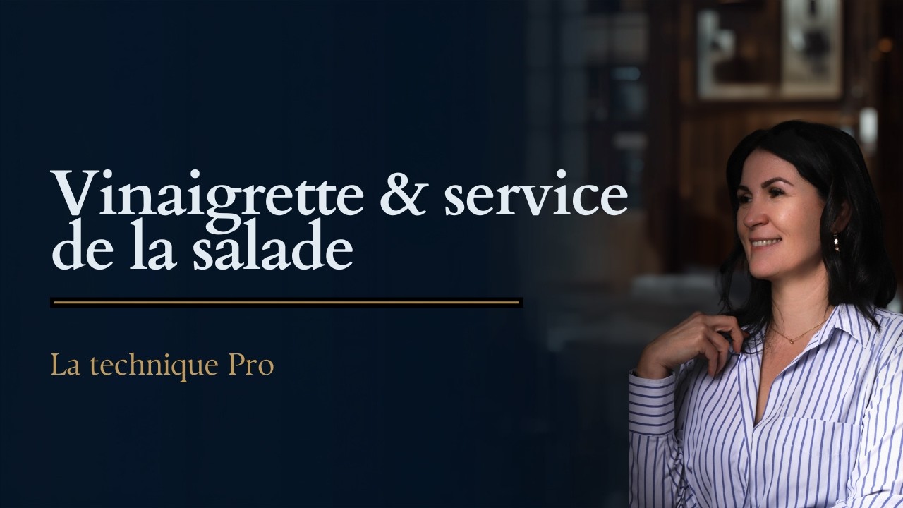 FAIRE UNE VINAIGRETTE - SERVICE DE LA SALADE