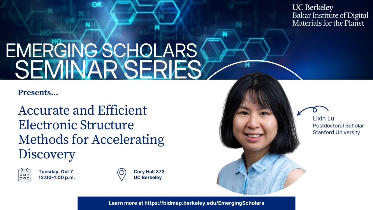 Lixin Lu: Accurate and Efficient Electronic Structure Methods for Accelerating Discovery