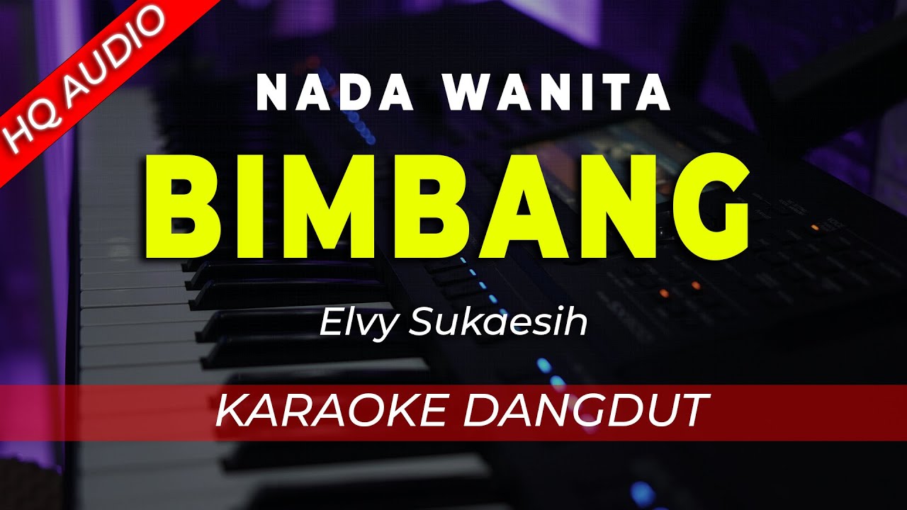 BIMBANG - KARAOKE || ELVY SUKAESIH || DANGDUT ORIGINAL || NADA WANITA / CEWEK - HQ AUDIO
