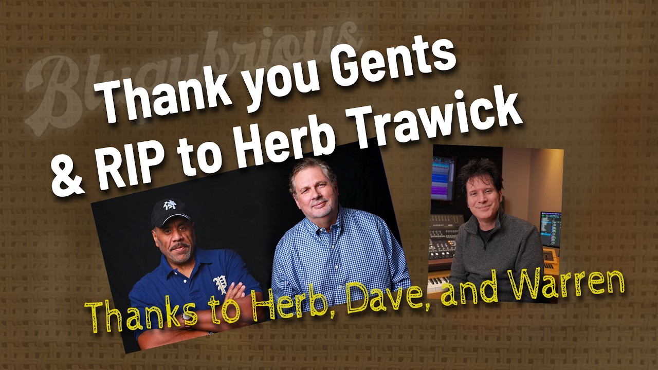 Thank you Herb Trawick (R.I.P.), Dave Pensado, and Warren Huart