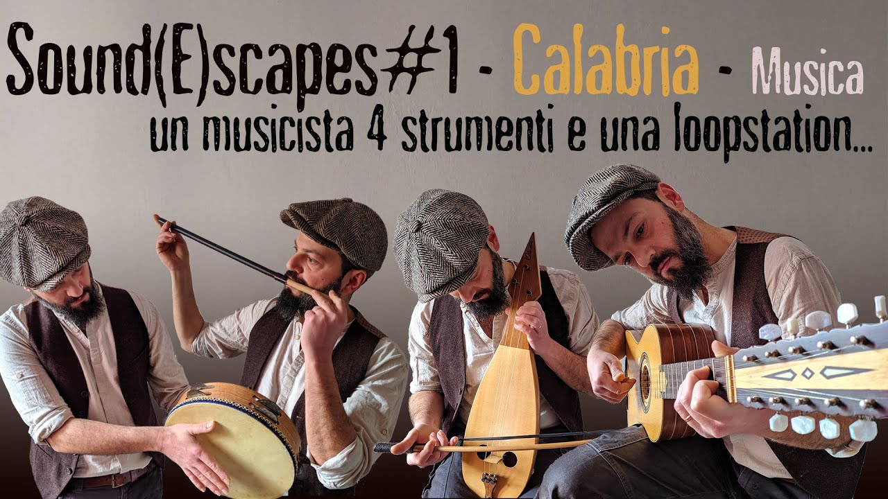 Tarantella Calabrese -  In Calabria con 4 strumenti e una loopstation - Sound(E)scapes#1
