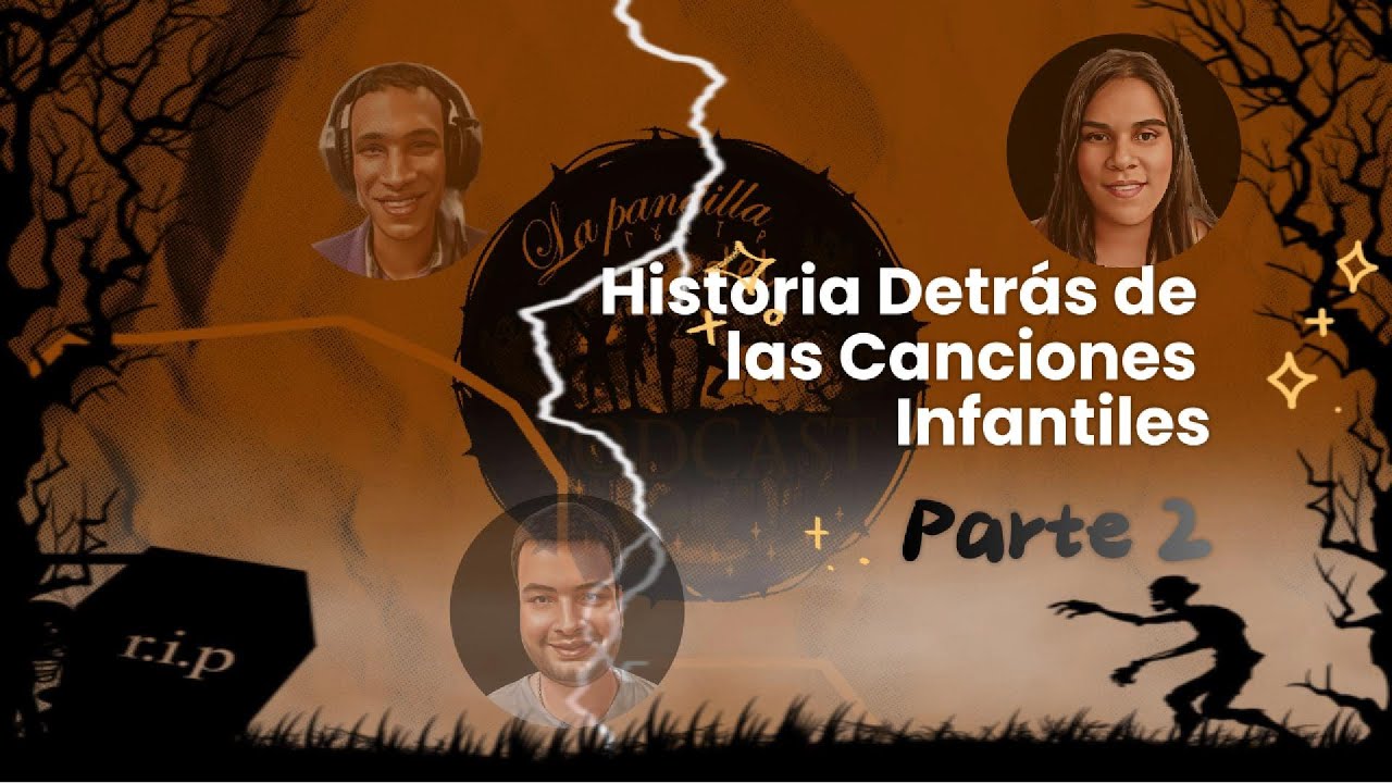 Bonus - La Pandilla del Podcast: ¡Historia detrás de Las Canciones Infantiles! Parte 2