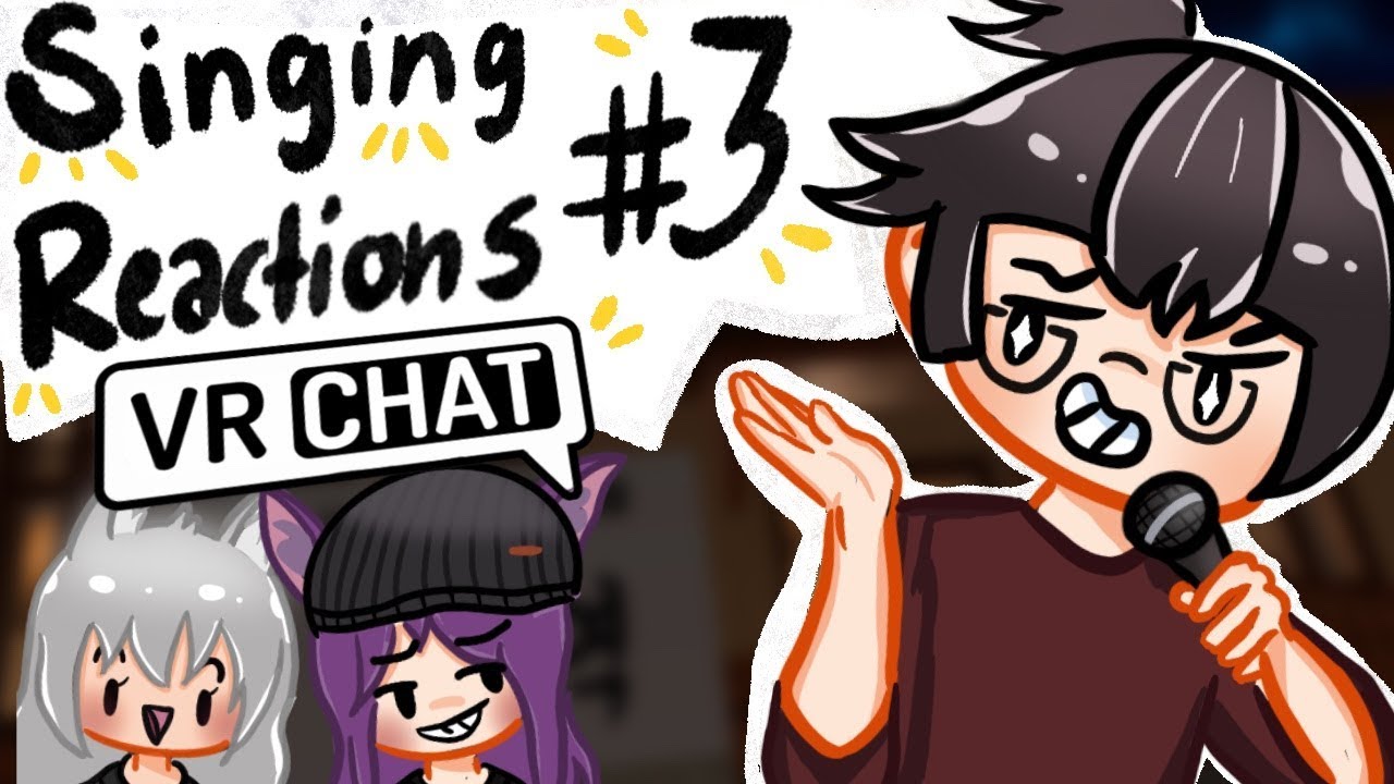 VRChat Singing Reactions 3