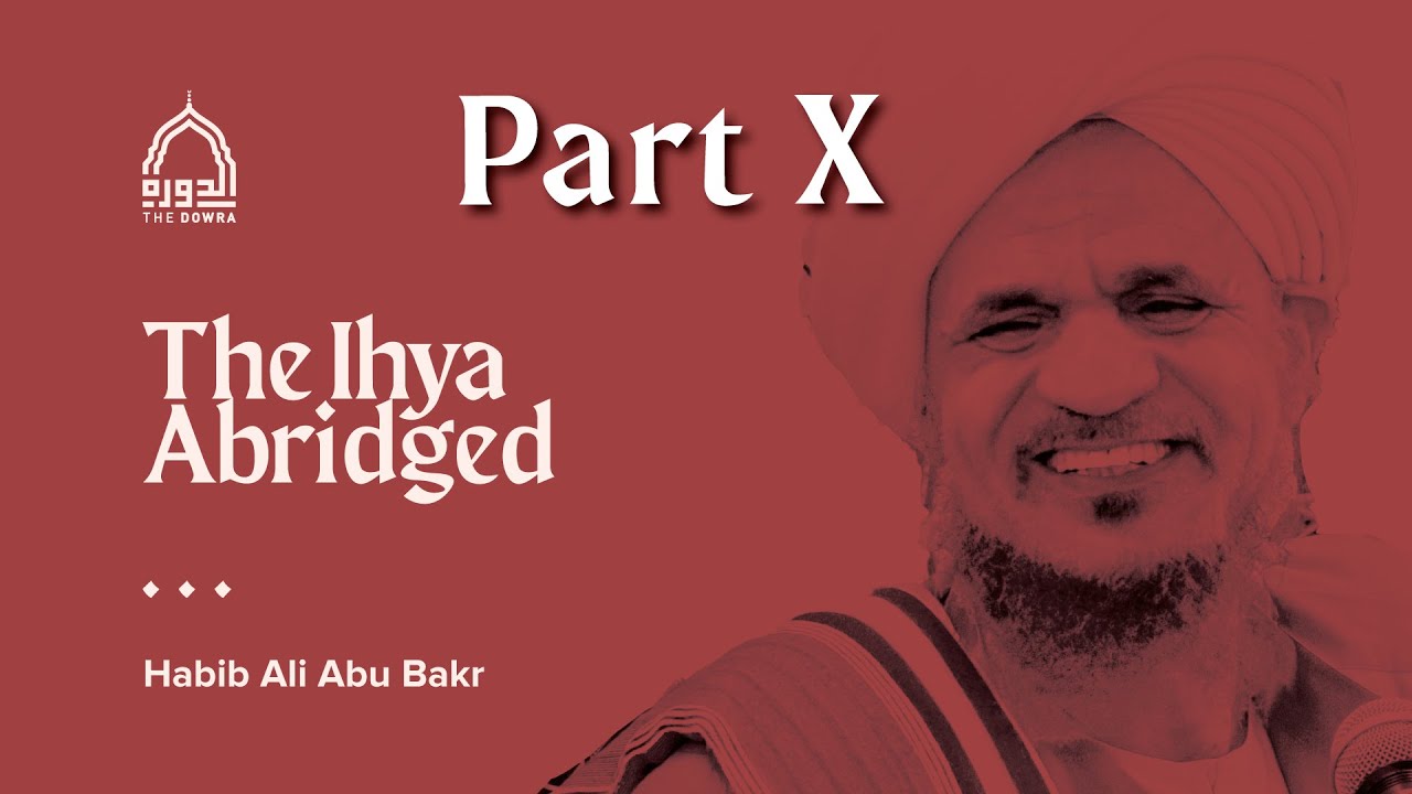 Dowra 24 - Habib Ali Abu Bakar - Ihya Abridged Part 10