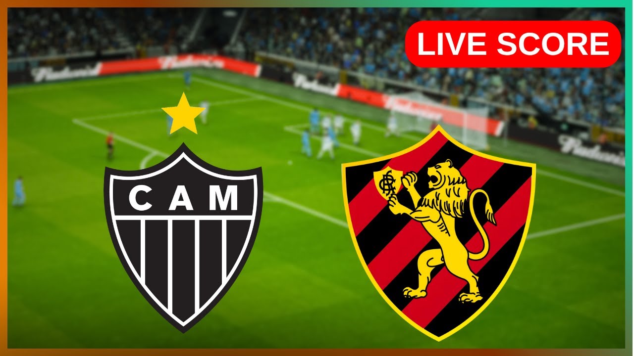 🔴 Atl&eacute;tico Mineiro vs Sport Recife | AO VIVO Brasileir&atilde;o S&eacute;rie A | Live Score Update