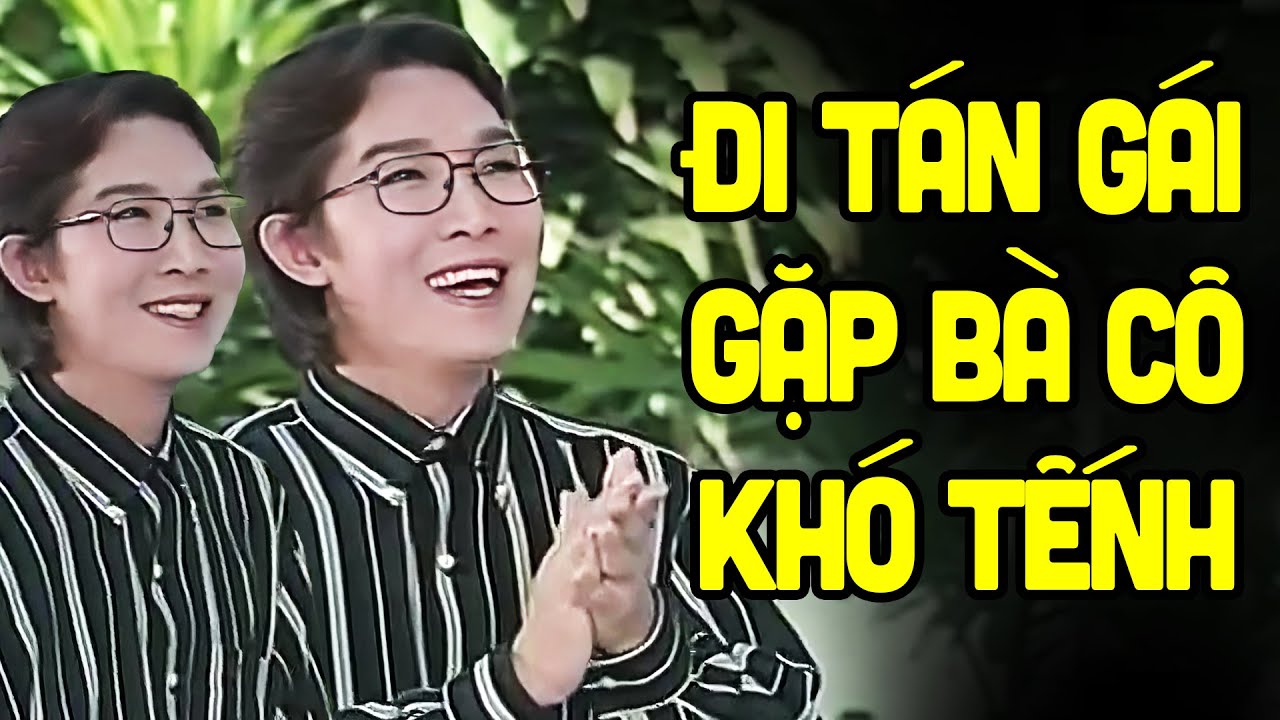 Cười cả ngày Vũ Linh đi tán gái gặp đúng bà cô khó tếnh - Cải Lương Xưa Vũ Linh Hay Nhất