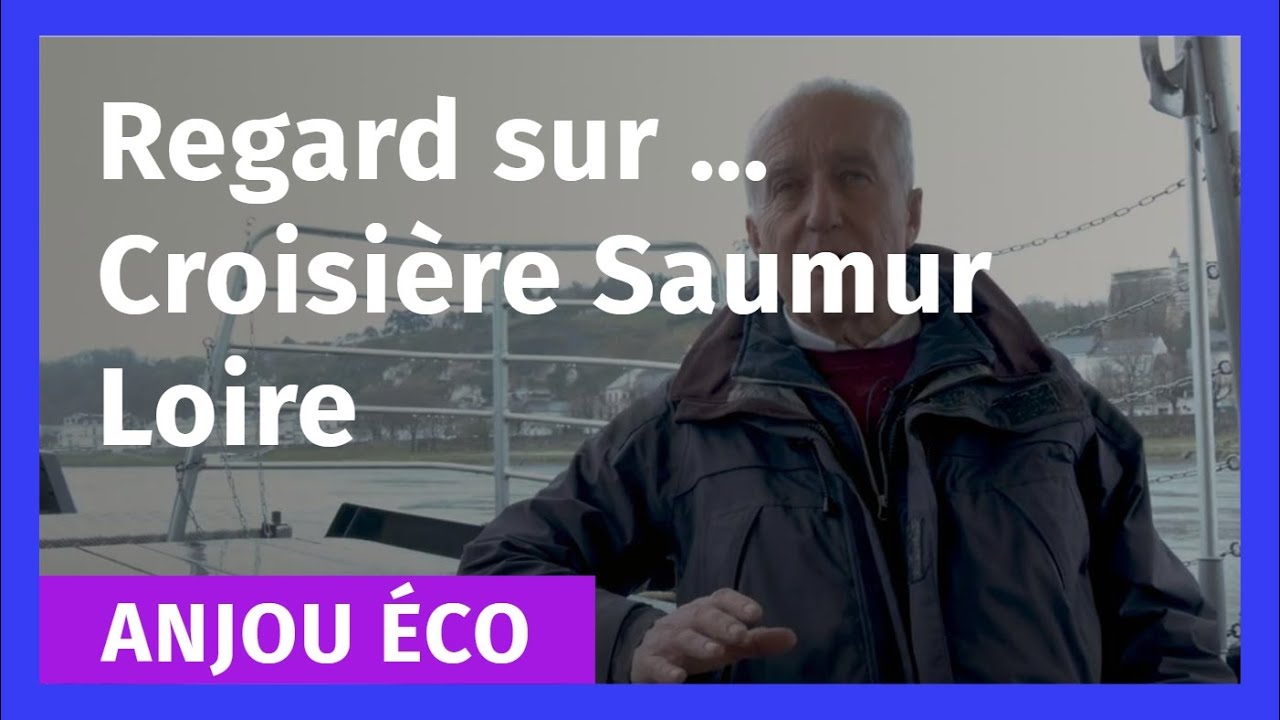 Regard sur... CROISIERES SAUMUR LOIRE
