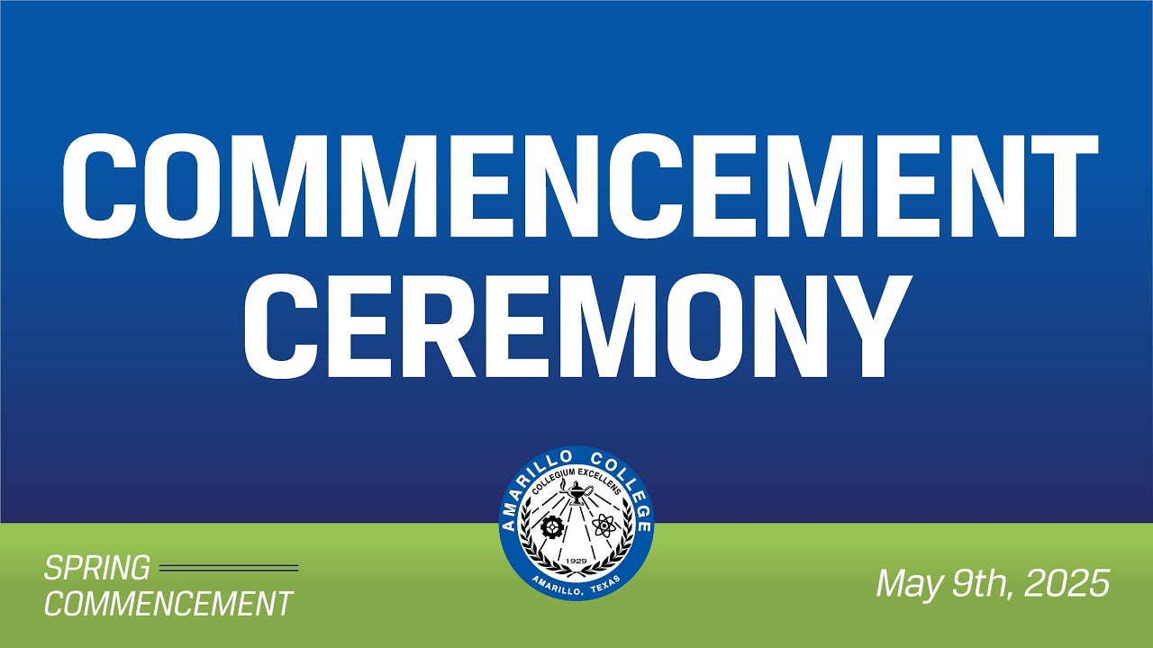 Amarillo College Spring 2025 Commencement Ceremony 7 PM