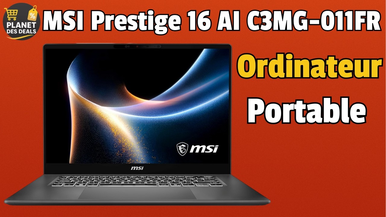 MSI Prestige 16 AI C3MG-011FR : Mon Test & Avis 2026 + Prix Réel ! 📊 OLED Magique