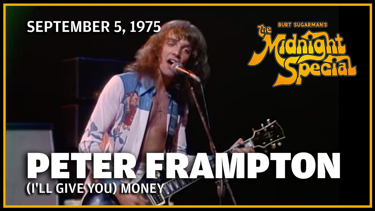 I'll Give You Money - Peter Frampton | The Midnight Special