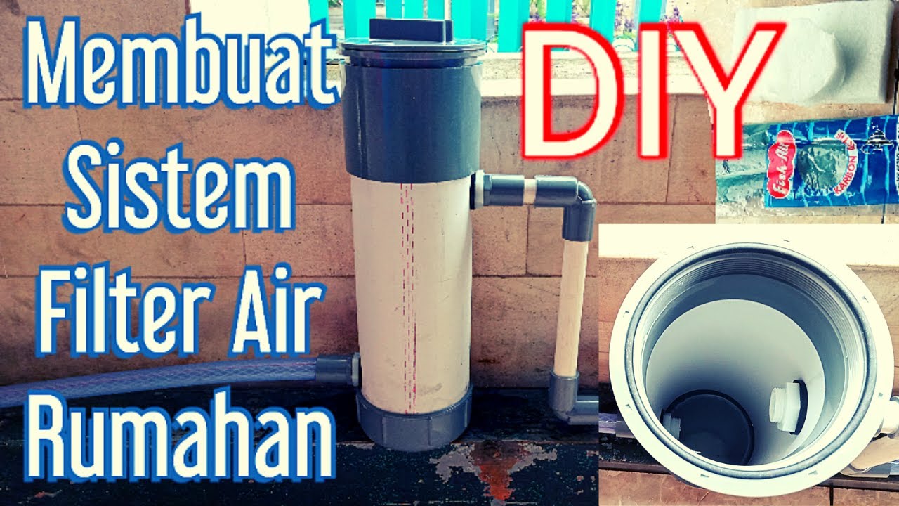 Membuat Sistem Filter Air Rumah dari Pipa PVC