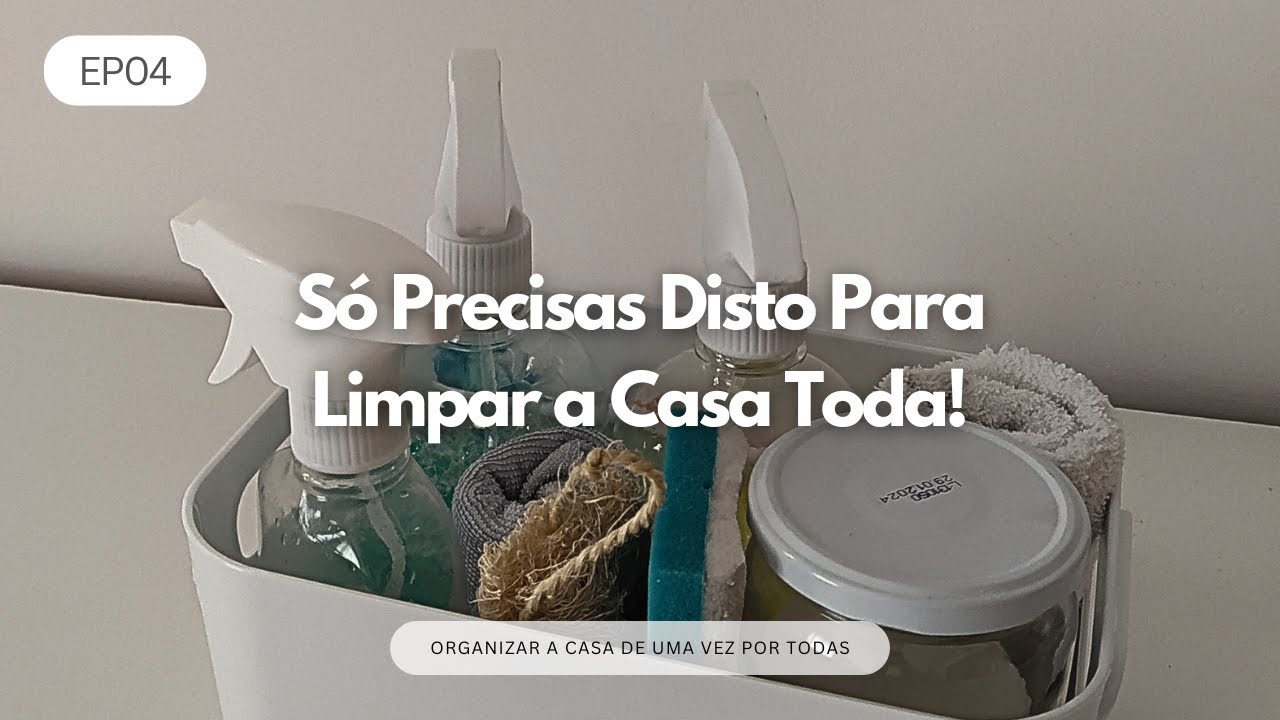 Limpeza Minimalista Menos Produtos, Mais Resultados! #casaorganizada #organizedhome