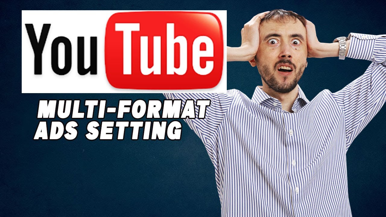 🎬📊 YouTube Multi-Format ADs Setting- What It ACTUALLY Does And Why You Want It!