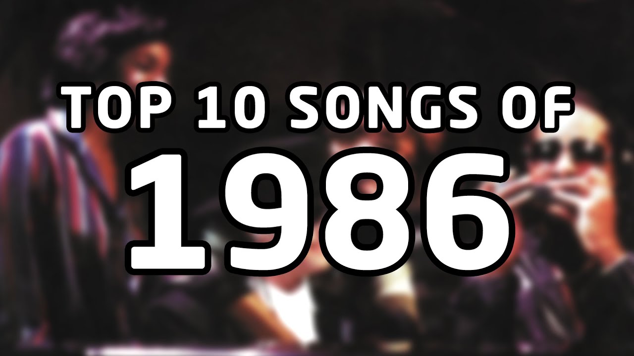 Top 10 songs of 1986