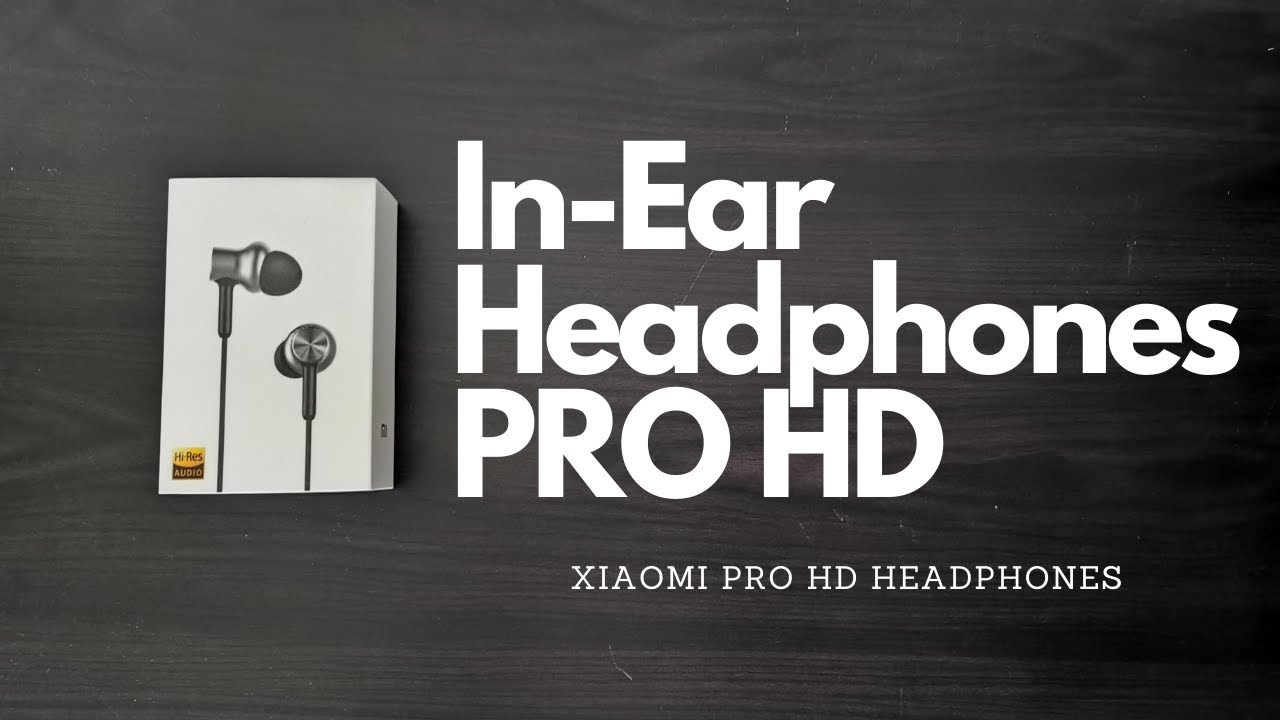Mi In-Ear Headphones Pro HD Quick Unboxing