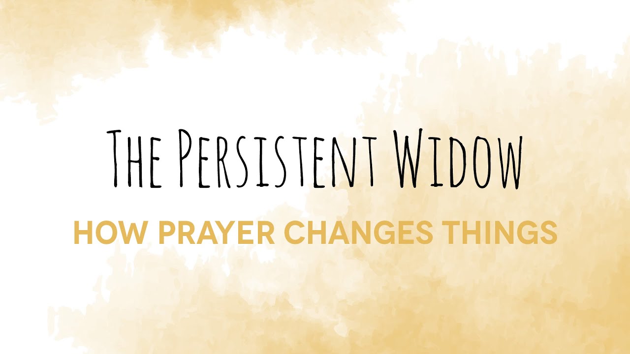 She is Called - Session 9 - Persistent Widow