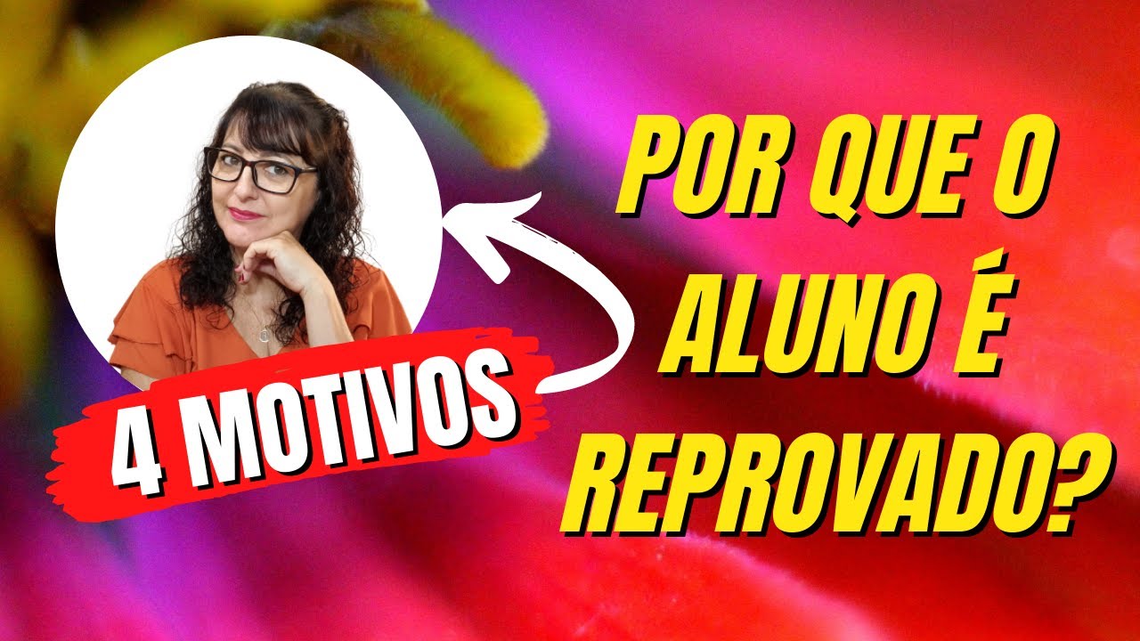 4 Motivos: Por que o aluno é Reprovado?