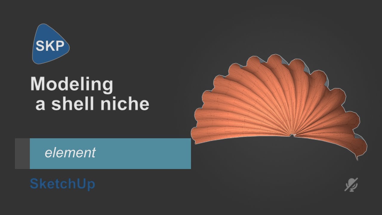 Modeling a shell niche in SketchUp