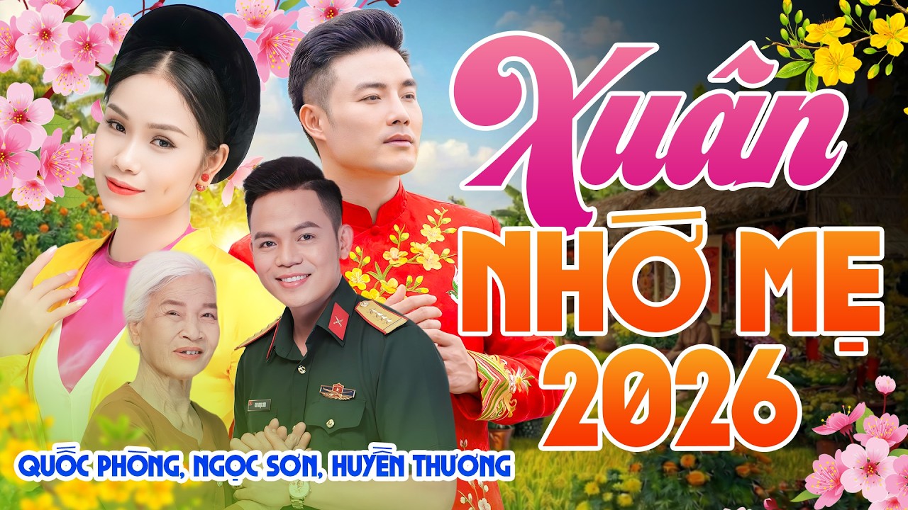 XUÂN Nhớ Mẹ - Làn Điệu Chèo Da Diết Lay Động Lòng Người | Quốc Phòng, Huyền Thương, Ngọc Sơn