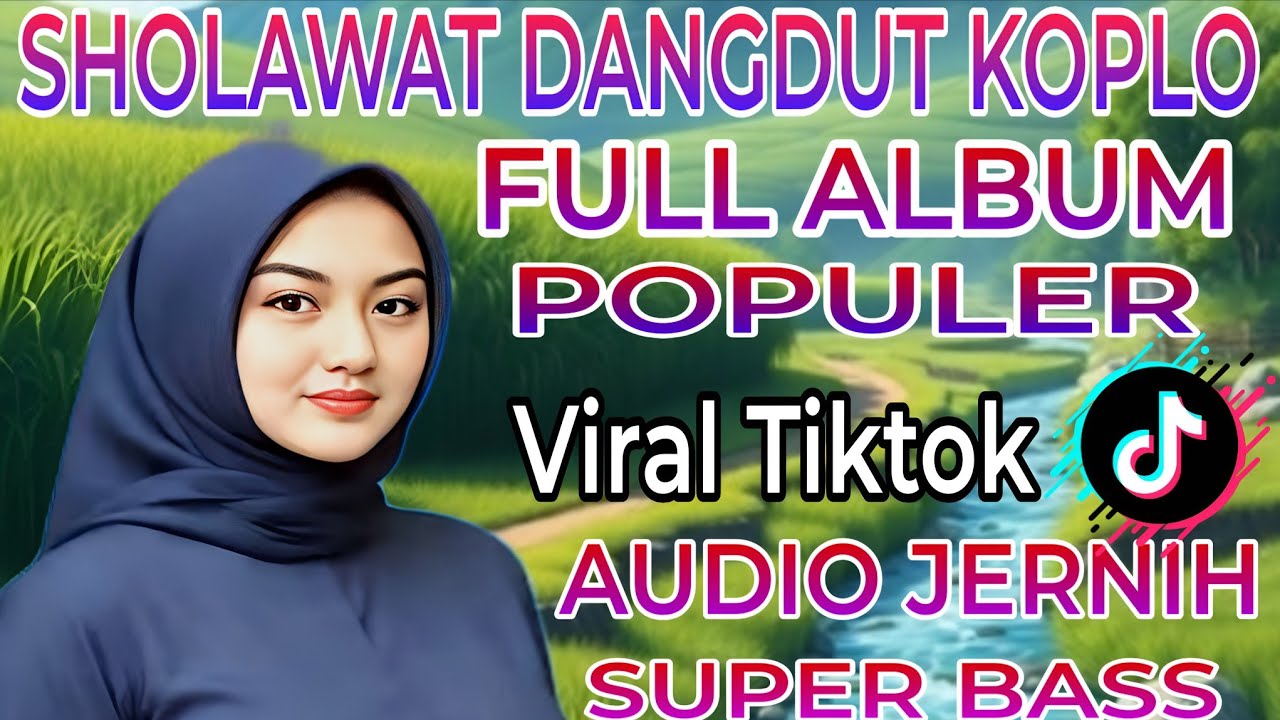 SHOLAWAT DANGDUT KOPLO ALBUM POPULER VIRAL TIKTOK‼️TEMAN NGABUBURIT