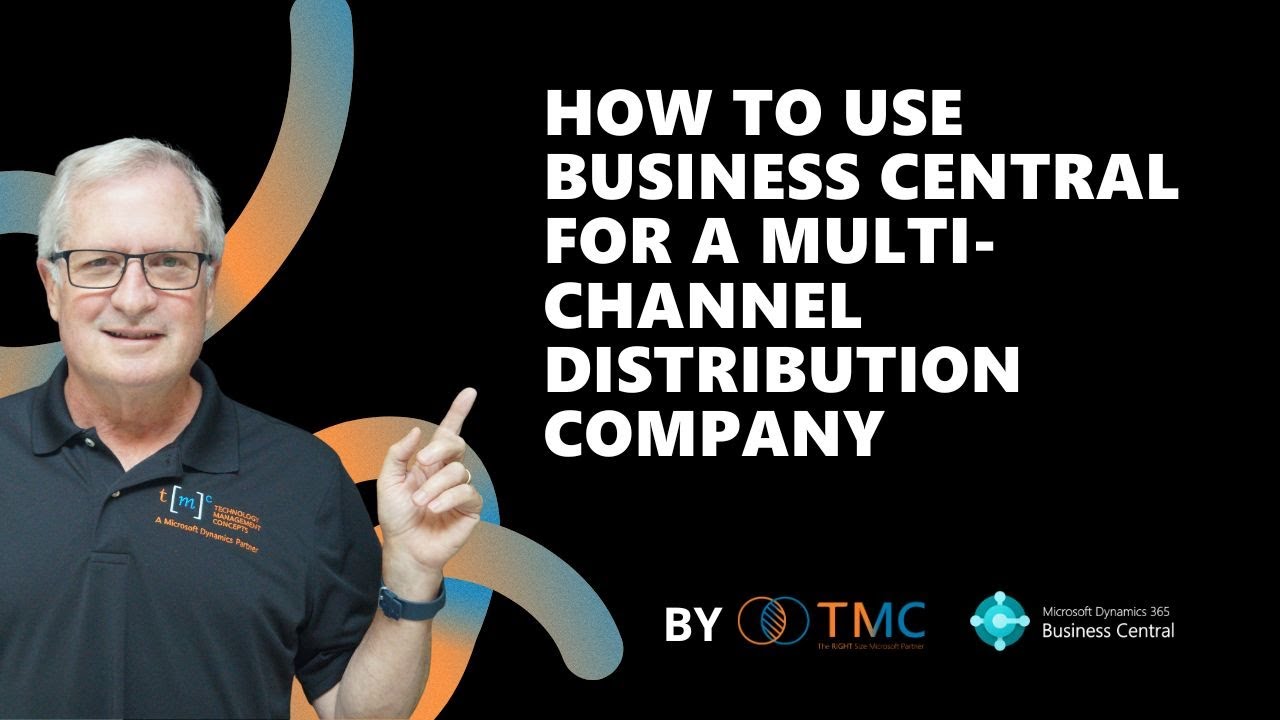 How to use Business Central for a Multi-Channel Distribution Company