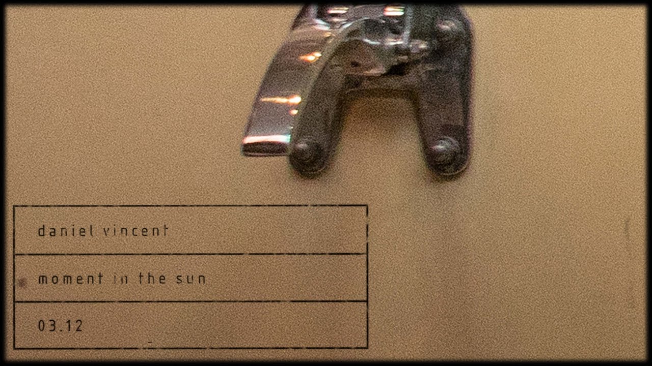 Daniel Vincent // Moment in the Sun [Lyric Video]