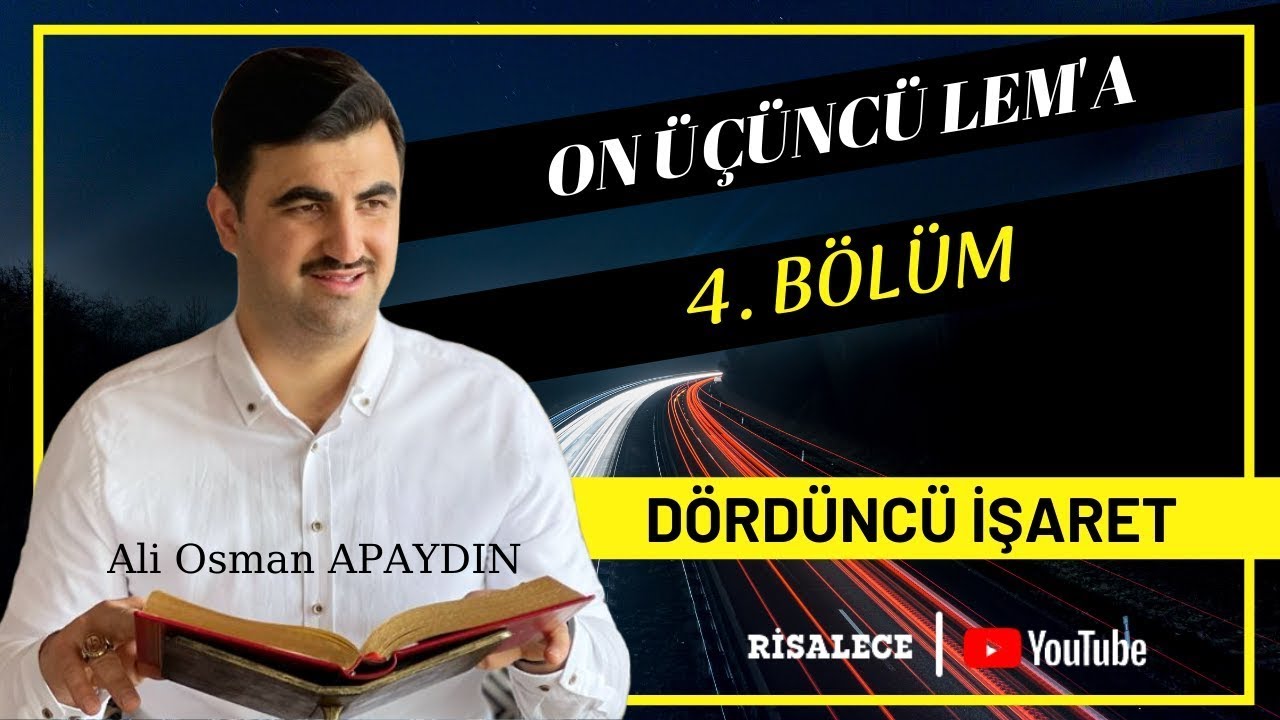 Ali Osman Apaydın - Lem'alar - 13. Lem’a Dersleri - 4. İşaret
