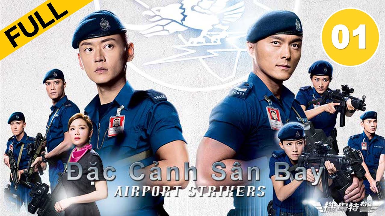 Đặc Cảnh Sân Bay - Tập 1 (Lồng Tiếng) Trương Chấn Lãng, Dương Minh, Thái Tư Bối