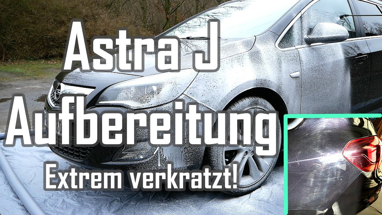 Opel Astra J Aufbereitung (Handwäsche & Polieren) || Extrem verkratzter Lack