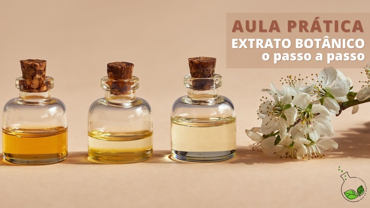 Tudo que você precisa para produzir extrato botânico para cosméticos naturais