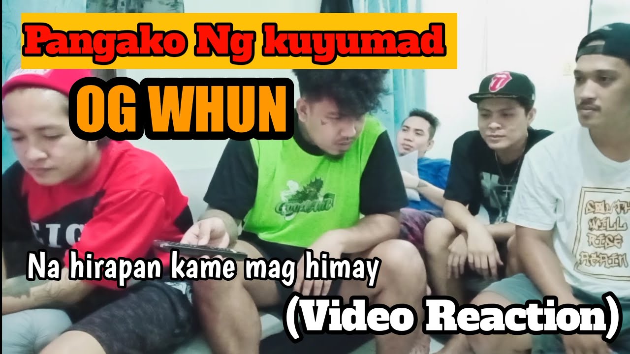 PANGAKO NG KUYUMAD BY: OG WHUN (VIDEO REACTION)