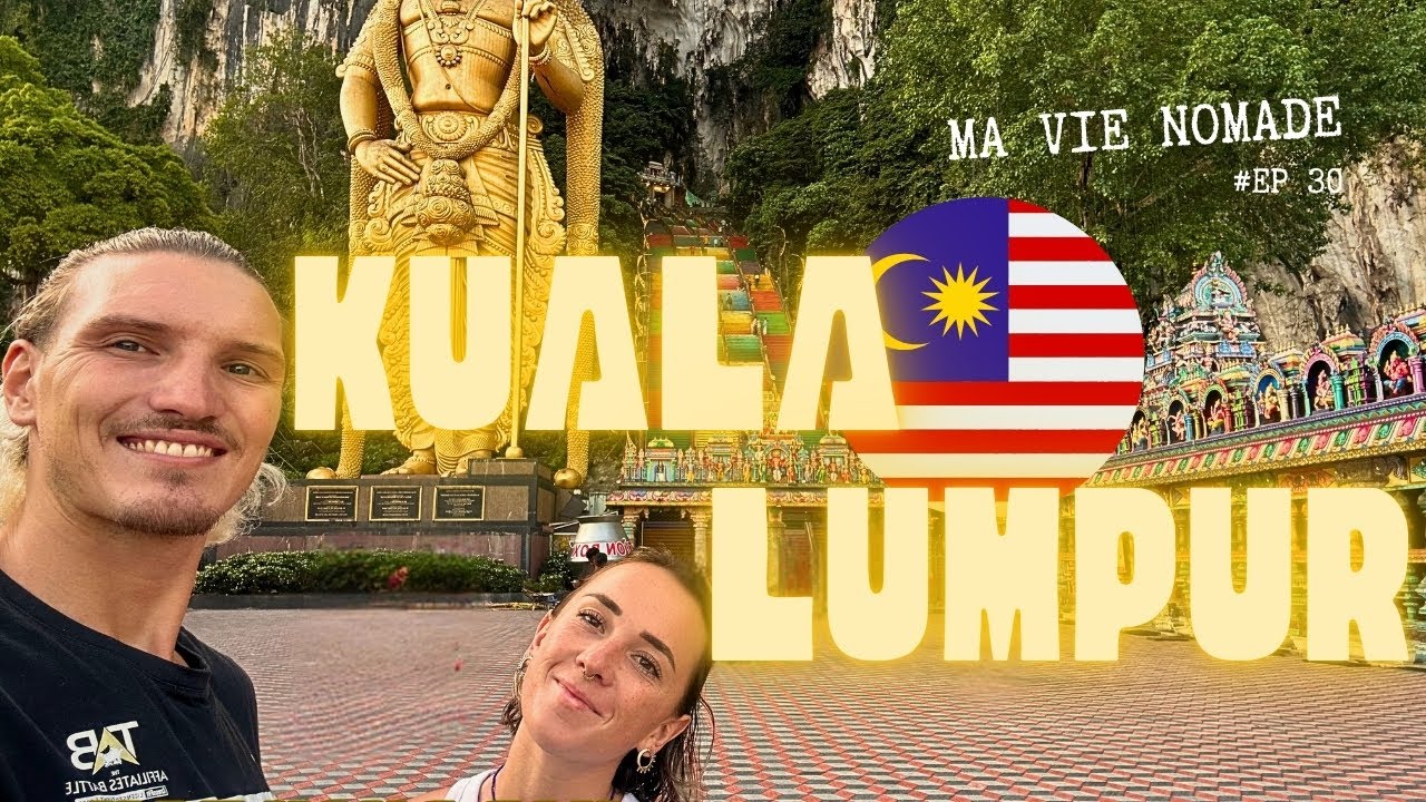 Kuala Lumpur : on passe de la montagne à la ville à la capitale (et on adore) 🌆 | ÉPISODE 30